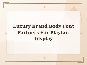 Playfair Display Paired with Luxury Brand Fonts