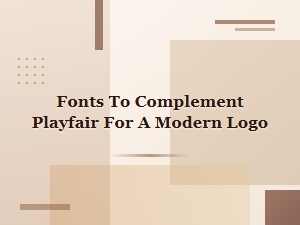 Pairing Playfair Display with Modern Logo Fonts