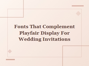 Best Wedding Fonts Pairing with Playfair Display